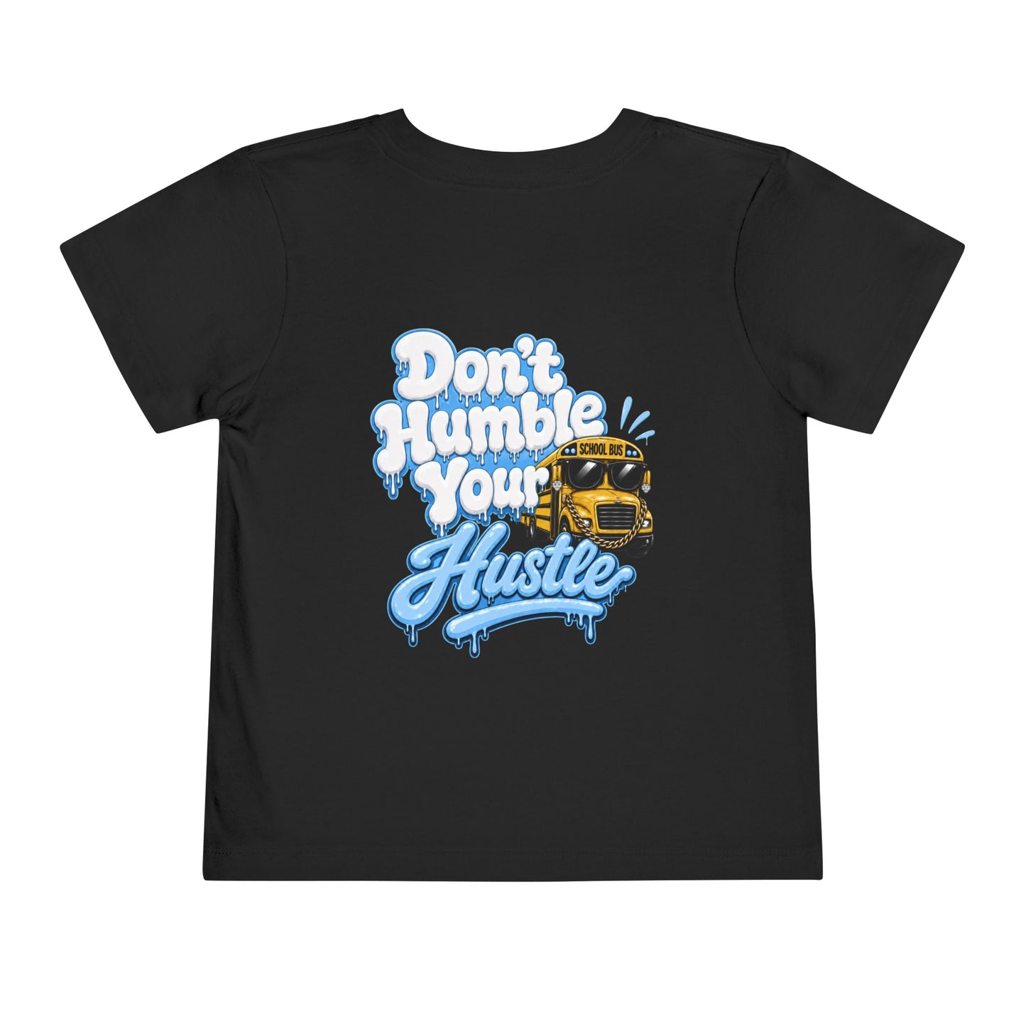 TODDLER – "Don't Humble Your Hustle" Graphic Tee