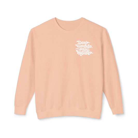 Peach- Don’t Humble Your Hustle Crewneck