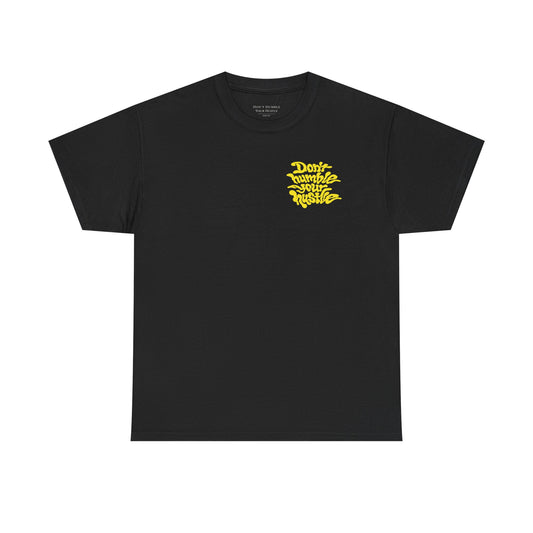 ADULT UNISEX- Don’t Humble Your Hustle Tee