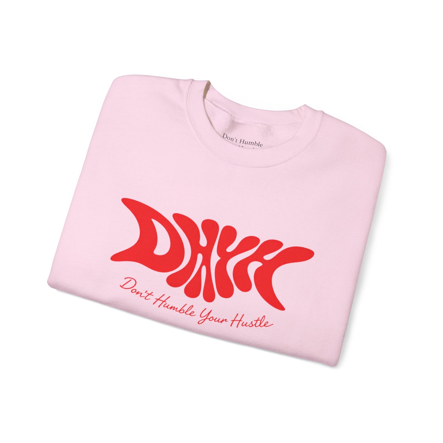 SNUG FIT Light Pink- Don't Humble Your Hustle™ Crewneck