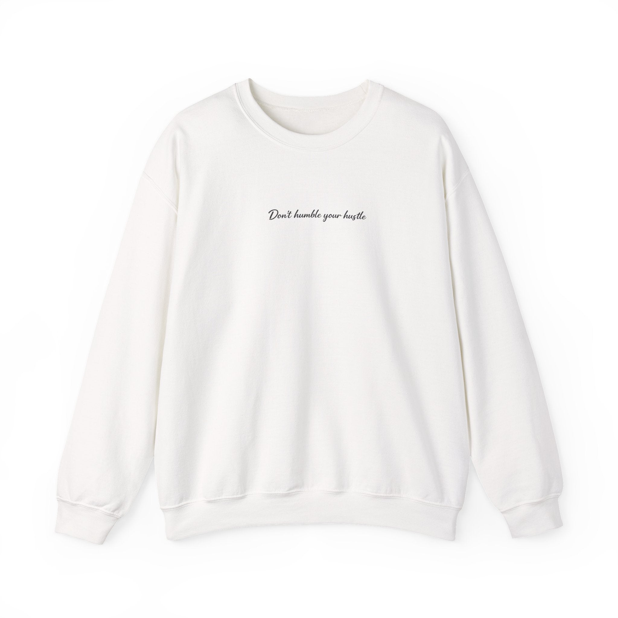 Exclusive White- Don't Humble Your Hustle™ Crewneck