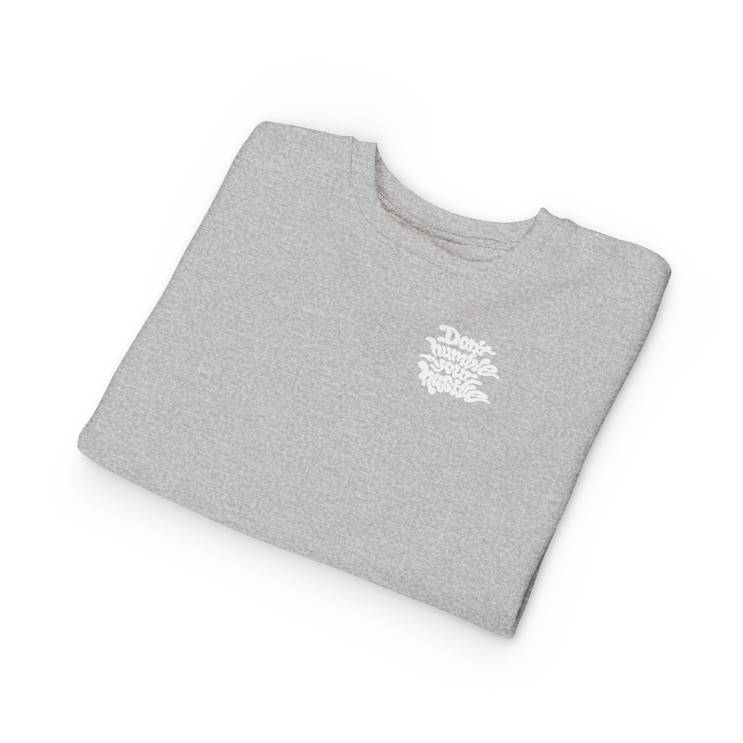 TODDLER- Don’t Humble Your Hustle Crewneck