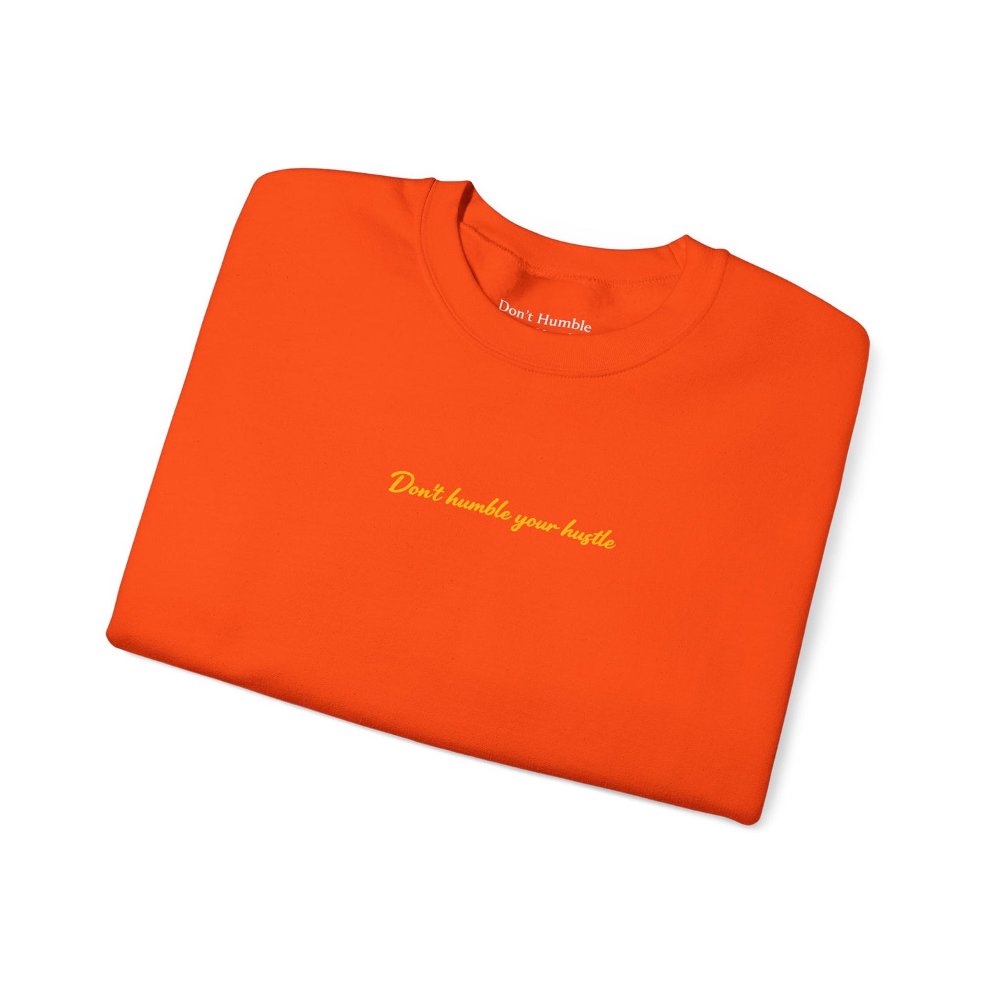 Exclusive Orange- "Never Stop Trying" Don't Humble Your Hustle™