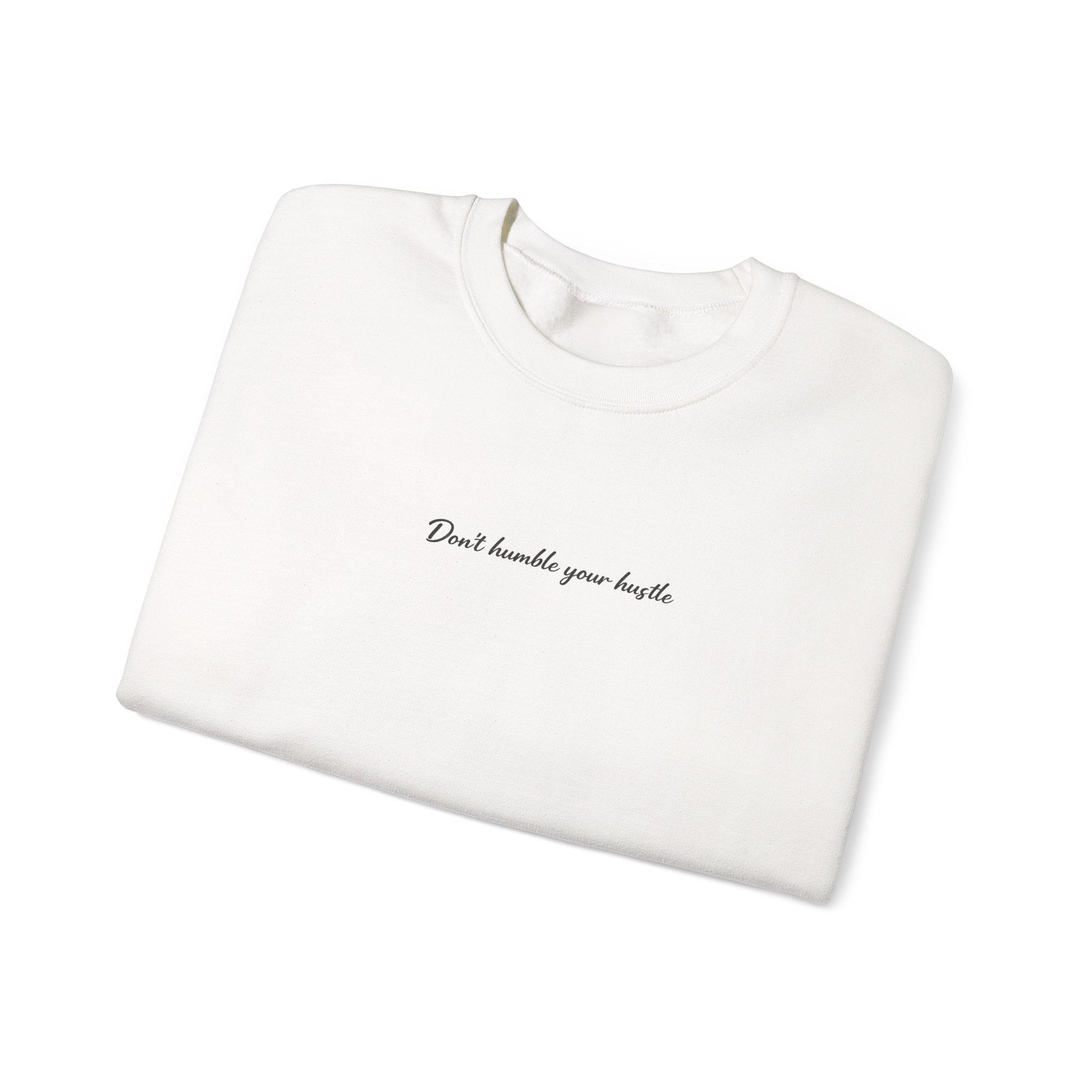 Exclusive White- Don't Humble Your Hustle™ Crewneck