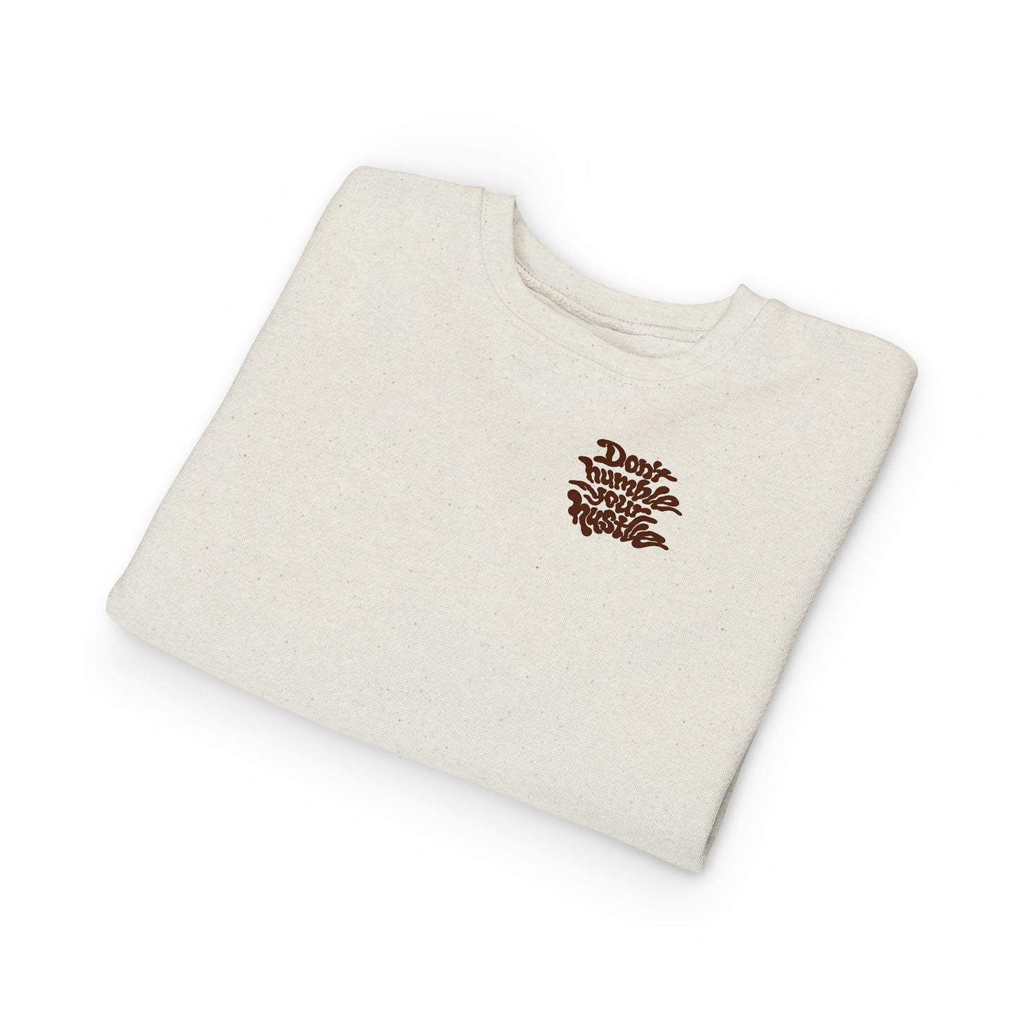 TODDLER- Don’t Humble Your Hustle Crewneck