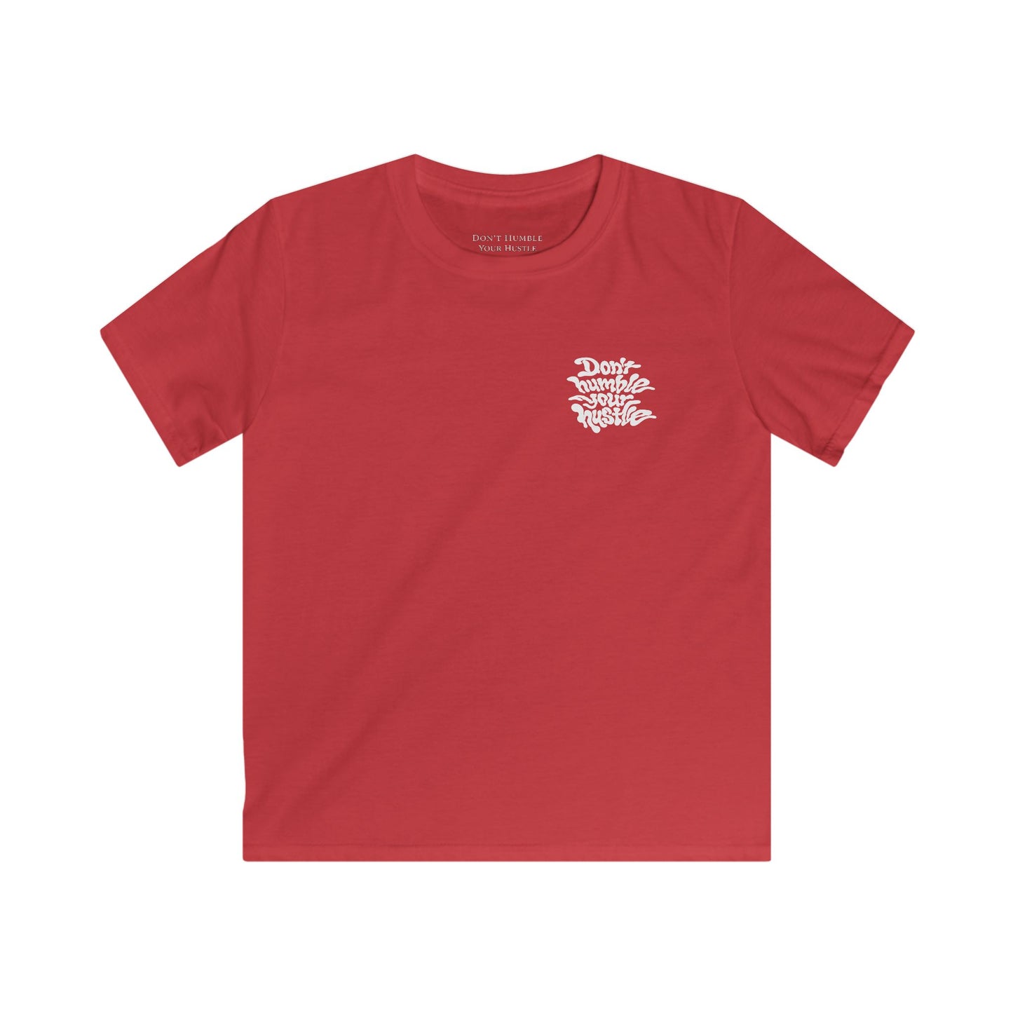 BIG KIDS UNISEX— Don't Humble Your Hustle Tee