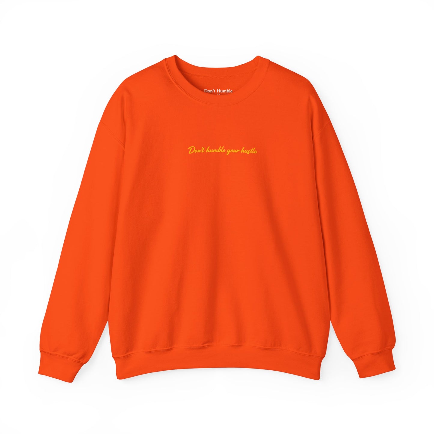 Exclusive Orange- "Never Stop Trying" Don't Humble Your Hustle™