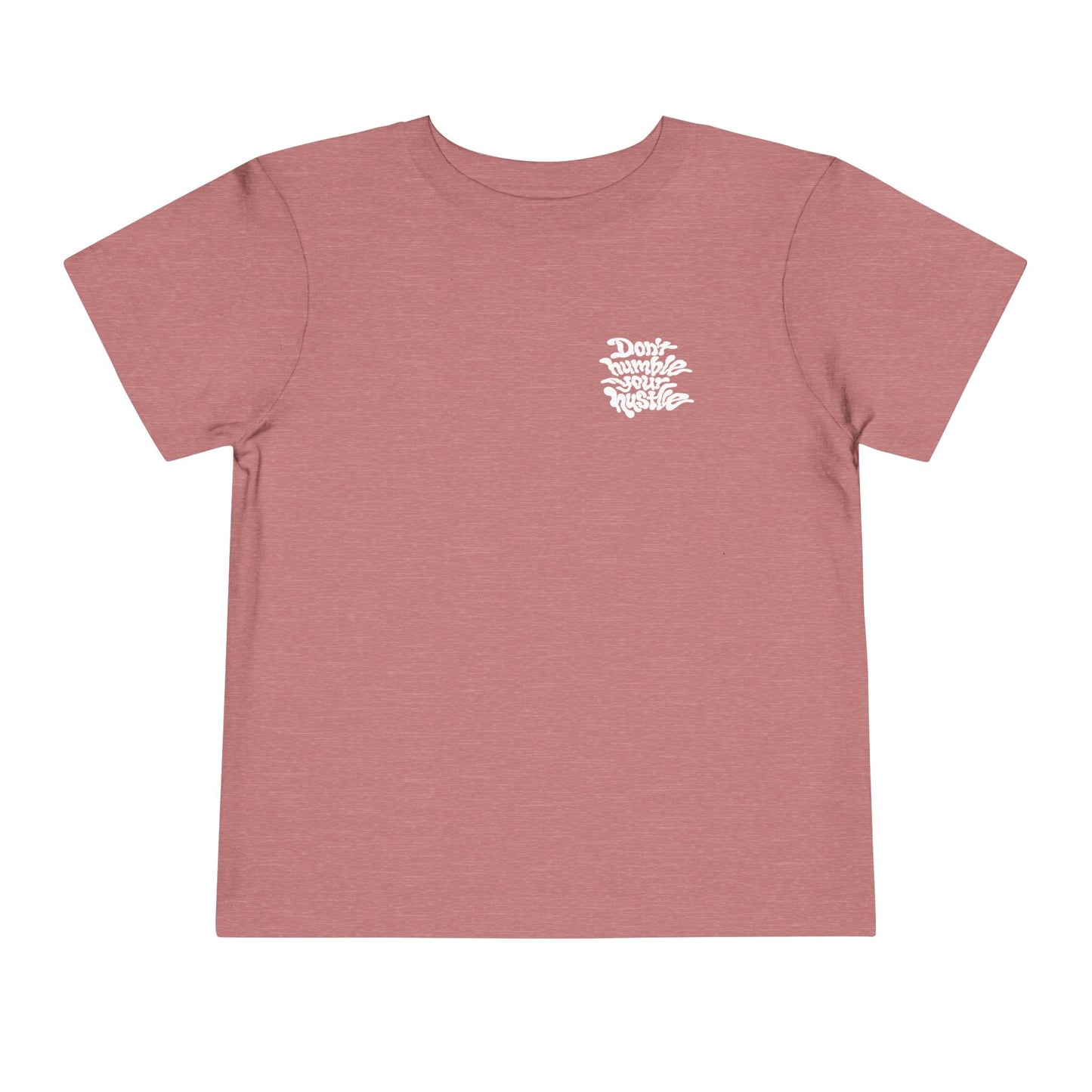 TODDLER – "Don't Humble Your Hustle" Tee