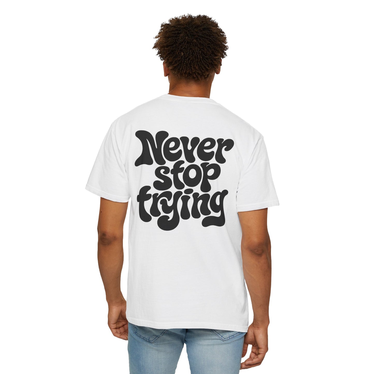 Exclusive White- "Never Stop Trying" Tee